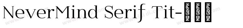 NeverMind Serif Tit字体转换
